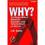 Why? : The Deeper History Behind the September 11th Terrorist Attack on America, 3rd Edition