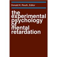The Experimental Psychology of Mental Retardation