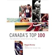 Canada's Top 100 The Greatest Athletes of All Time