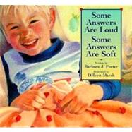 Some Answers Are Loud, Some Answers Are Soft