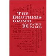 The Brothers Grimm: 101 Fairy Tales