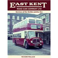 East Kent Road Car Company Ltd Services of the Golden Jubilee Era
