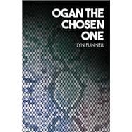 Ogan the Chosen One