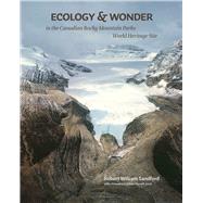 Ecology & Wonder in the Canadian Rocky Mountain Parks World Heritage Site