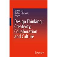 Design Thinking: Creativity, Collaboration and Culture