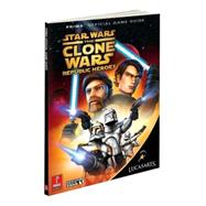 Star Wars Clone Wars Republic Heroes : Prima Official Game Guide