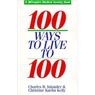 100 More Ways to Live to Be 100