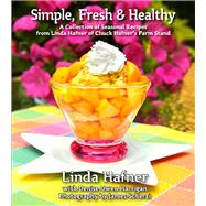 Simple, Fresh & Healthy A Collection of Seasonal Recipes