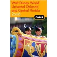 Fodor's Walt Disney World®, Universal Orlando®, and Central Florida 2006