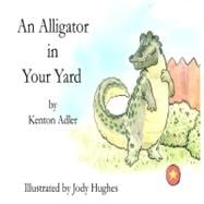 An Alligator in Your Yard