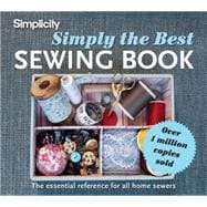 Simplicity Simply the Best Sewing Book; The Essential Reference for All Home Sewers