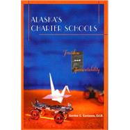 Alaska's Charter Schools: Freedom and Accountability