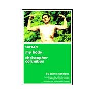 Tarzan, My Body, Christopher Columbus