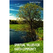 Spiritual Values for Earth Community Updated Edition