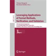 Leveraging Applications of Formal Methods, Verification, and Validation : 4th International Symposium on Leveraging Applications, ISoLA 2010, Heraklion, Crete, Greece, October 18-21, 2010, Proceedings, Part I
