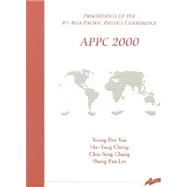 Appc 2000: Proceedings of the 8th Asia-Pacific Physics Conference Taipei, Taiwan 7-10 August 2000