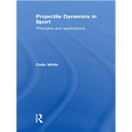 Projectile Dynamics in Sport,9780203885574