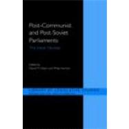 Post-Communist and Post-Soviet Parliaments: The Initial Decade