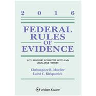 Federal Rules of Evidence With Advisory Committee Notes and Legislative History, 2016 Statutory Supplement