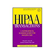 HIPAA Transactions: A Non-Technical Business Guide for Health Care