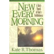New Every Morning : A Daily Touch of God's Faithfulness