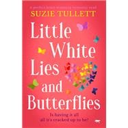 Little White Lies and Butterflies A Perfect Heart-Warming Romantic Read