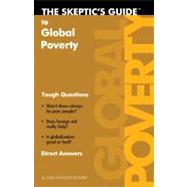 The Skeptic's Guide to Global Poverty: Tough Questions, Direct Answers