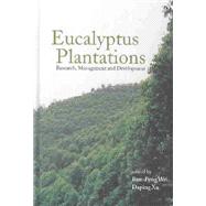 Eucalyptus Plantations : Research, Management and Development: Proceedings of the International Symposium, Guangzhou, China, 1-6 Semptember 2002