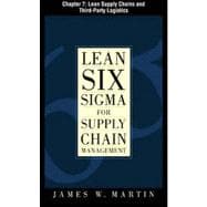 Lean Six Sigma for Supply Chain Management, Chapter 7 - Lean Supply Chains and Third-Party Logistics