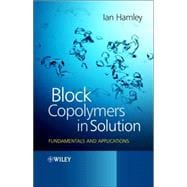 Block Copolymers in Solution Fundamentals and Applications