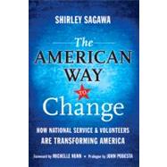 The American Way to Change How National Service and Volunteers Are Transforming America