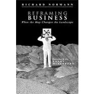 Reframing Business When the Map Changes the Landscape