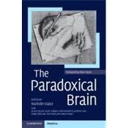 The Paradoxical Brain