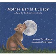Mother Earth's Lullaby A Song for Endangered Animals