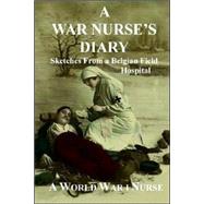 A War Nurse's Diary: Sketches from a Belgian Field Hospital