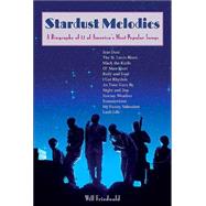 Stardust Melodies A Biography of 12 of America's Most Popular Songs