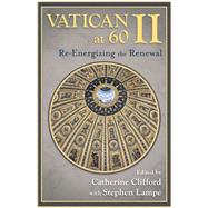 Vatican II at 60: Re-energizing the Renewal