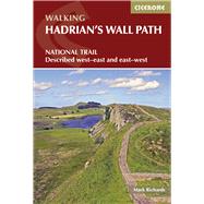 Walking Hadrian's Wall Path National Trail Described West-East and East-West