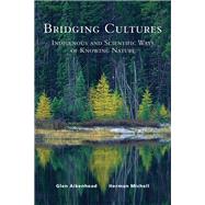 Bridging Cultures Indigenous and Scientific Ways of Knowing Nature
