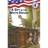 Capital Mysteries #4: A Spy in the White House