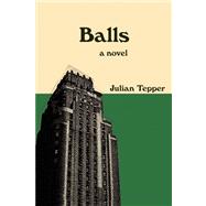 Balls: A Novel