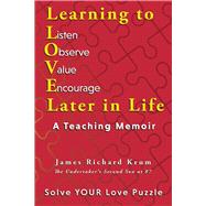 Learning to Love Later in Life A Teaching Memoir