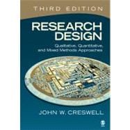 Research Design : Qualitative, Quantitative, and Mixed Methods Approaches,9781412965576