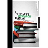 A Designer's Research Manual: Succeed in Design by Knowing Your Clients and What They Really Need