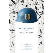 Peacekeeping in the Midst of War