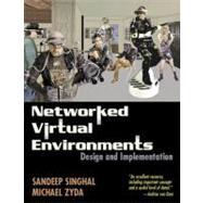 Networked Virtual Environments: Design and Implementation