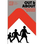 Out and About: A Teacher's Guide to Safe Practice Out of School