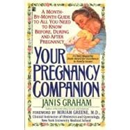 Your Pregnancy Companion Month-by-Month Guide to All You Need to Know Before, During, and After