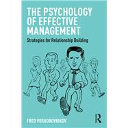 The Psychology of Effective Management: Strategies for Relationship Building,9781138655577