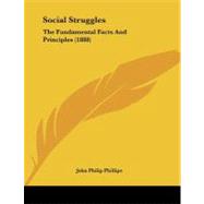 Social Struggles : The Fundamental Facts and Principles (1888)
